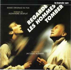 Alexandre Desplat - Regarde Les Hommes Tomber (Bande Originale Du Film) album cover