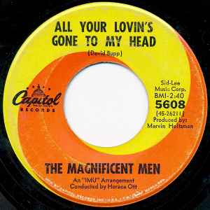 All Your Lovin's Gone To My Head / Peace Of Mind - The Magnificent Men