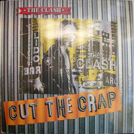 The Clash – Cut The Crap (1985, Vinyl) - Discogs