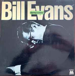Bill Evans – Spring Leaves (1977, Vinyl) - Discogs