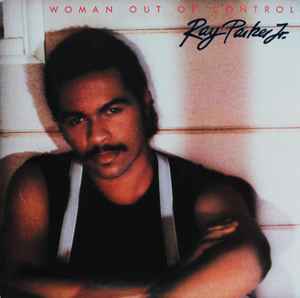 Woman Out Of Control - Ray Parker Jr.
