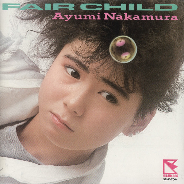 Ayumi Nakamura = 中村あゆみ – Fair Child (1986, Cassette) - Discogs