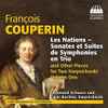 François Couperin - Jochewed Schwarz, Emer Buckley - Les Nations - Sonates Et Suites De Symphonies En Trio And Other Pieces For Two Harpsichords Volume One