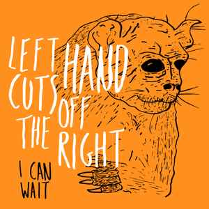 Left Hand Cuts Off The Right - I Can Wait album cover