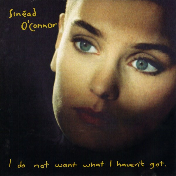 Sinéad O'Connor – I Do Not Want What I Haven't Got (2009, CD 