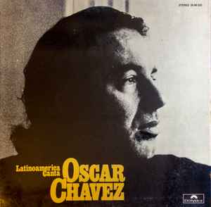 Oscar Chávez – Latinoamerica Canta (1974, Gatefold, Vinyl) - Discogs