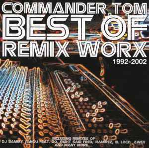 Commander Tom - Best Of Remix Worx 1992 - 2002 album cover