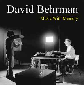 Music With Memory - David Behrman