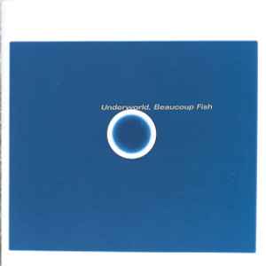 Underworld - Beaucoup Fish
