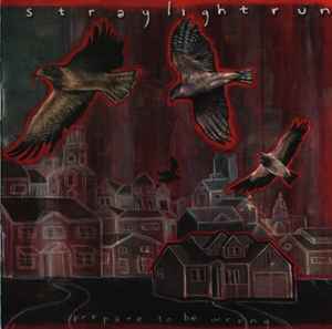 Straylight Run - Prepare To Be Wrong album cover