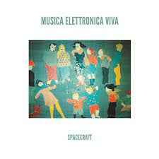 Musica Elettronica Viva - Spacecraft アルバムカバー