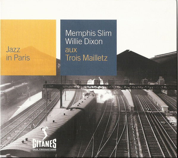 Memphis Slim - Willie Dixon – Aux Trois Mailletz (2000, CD) - Discogs