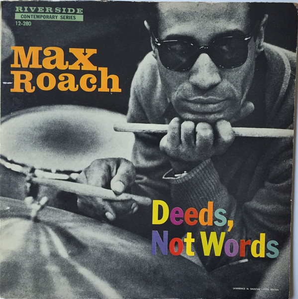 Max Roach – Deeds, Not Words (1958, Vinyl) - Discogs