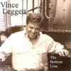 Vince Leggett - The Bottom Line