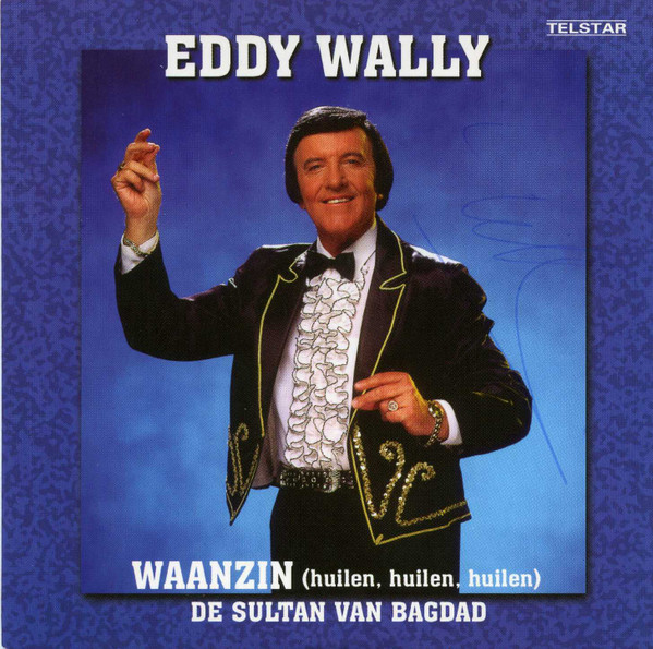 descargar álbum Eddy Wally - Waanzin Huilen Huilen Huilen De Sultan Van Bagdad