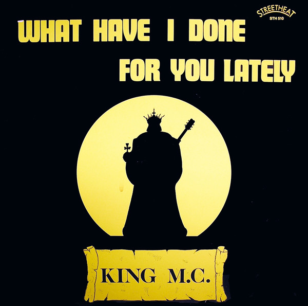 last ned album King MC - What Have I Done For You Lately