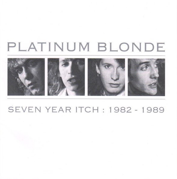 Platinum Blonde - Seven Year Itch: 1982-1989 | Releases | Discogs