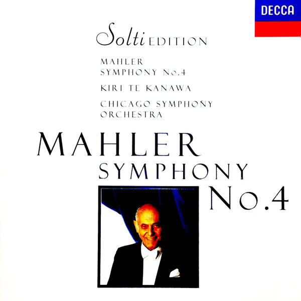 télécharger l'album Mahler Kiri Te Kanawa Chicago Symphony Orchestra Solti - Symphony No 4