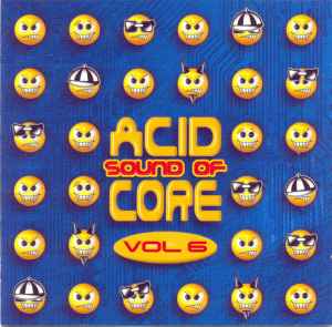 Sound Of Acid Core Vol 6 (1999, CD) - Discogs