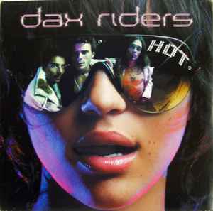 Dax Riders – Hot (2005, Vinyl) - Discogs