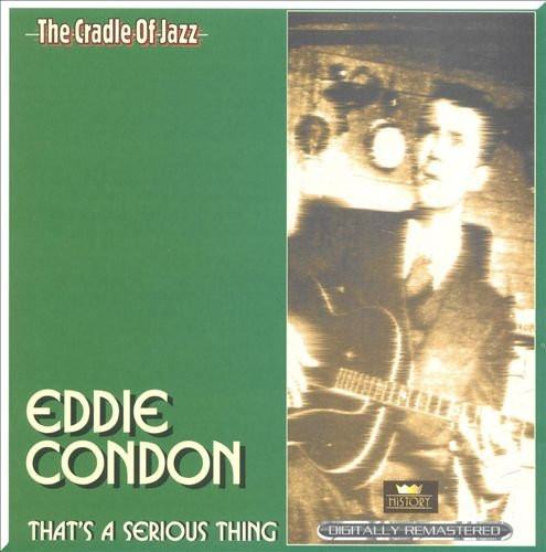 lataa albumi Eddie Condon - Thats A Serious Thing