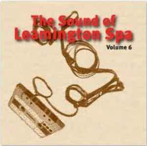 The Sound Of Leamington Spa Volume 6 - Various