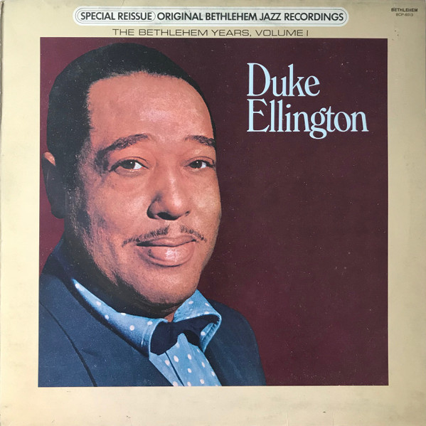 Duke Ellington – The Bethlehem Years, Volume I (1976, Vinyl) - Discogs