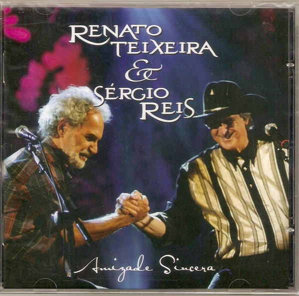 Renato Teixeira & Sérgio Reis – Amizade Sincera (CD) - Discogs