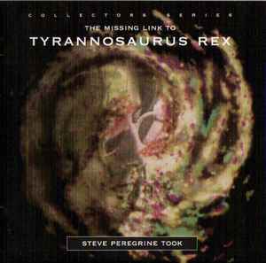 Steve Peregrin Took - The Missing Link To Tyrannosaurus Rex album cover