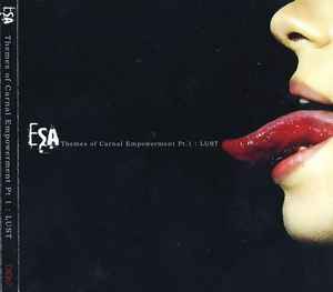ESA - Themes Of Carnal Empowerment Pt. 1: Lust