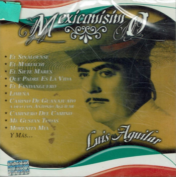 Luis Aguilar – Mexicanísimo (2005, CD) - Discogs