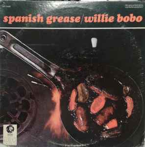 Willie Bobo – Spanish Grease (1970, Vinyl) - Discogs