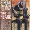 Various - Strong Hand Of Love (A Tribute To Mark Heard)