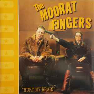 The Moorat Fingers - Hurt My Brain album cover