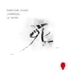 Shi - Babylone Chaos / Lambwool / Le Diktat
