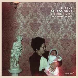Susana Santos Silva - All The Rivers (Live At Panteão Nacional)