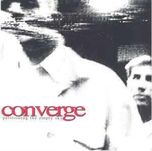 Converge - Petitioning The Empty Sky