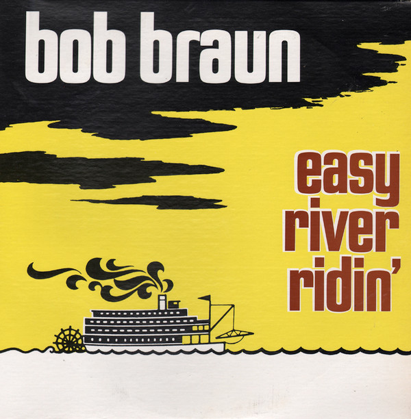 Album herunterladen Bob Braun - Easy River Ridin