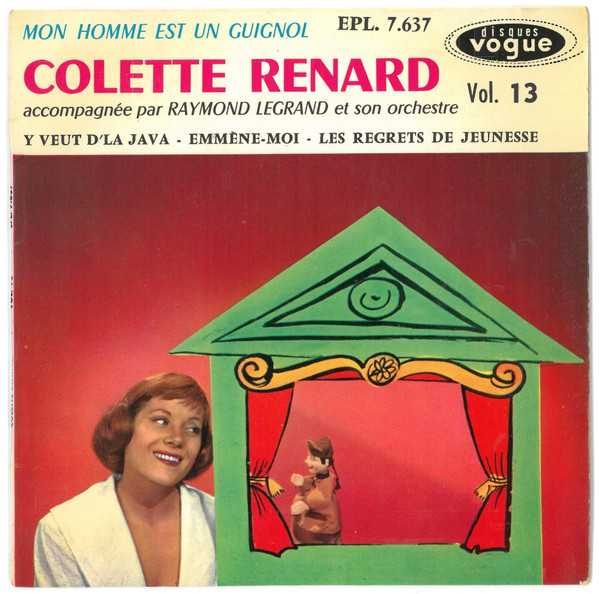Album herunterladen Colette Renard Accompagnée Par Raymond Legrand Et Son Orchestre - Mon Homme Est Un Guignol Vol 13