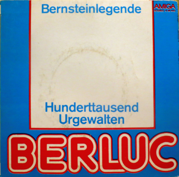 descargar álbum Berluc - Bernsteinlegende Hunderttausend Urgewalten