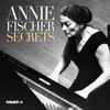 Annie Fischer - Secrets