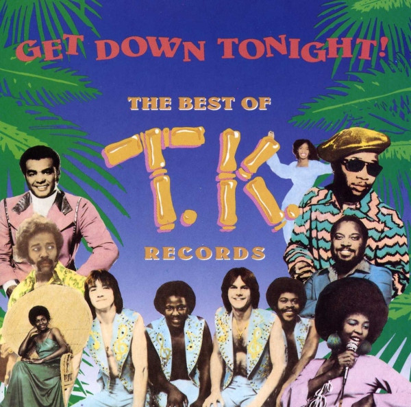 Various - Get Down Tonight! - The Best Of T.K. Records | Releases 