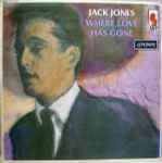 Where Love Has Gone / Jack Jones