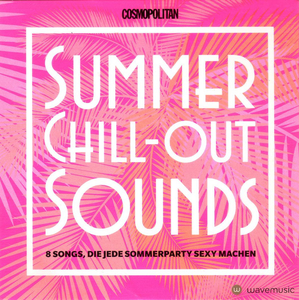 Summer Chill-Out Sounds (8 Songs, Die Jede Sommerparty Sexy Machen) (2016,  CD) - Discogs