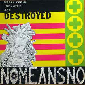 Small Parts Isolated And Destroyed - Nomeansno