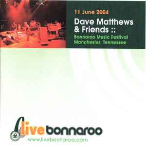 Dave Matthews & Friends - 11 June 2004 Live Bonnaroo album cover