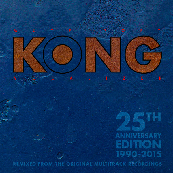 last ned album Kong - Mute Poet Vocalizer 25th Anniversary Edition 1990 2015