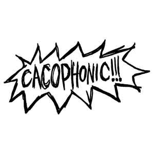 Cacophonic on Discogs