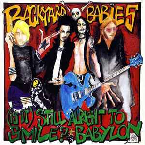 Backyard Babies – (Is It) Still Alright To Smile? / Babylon (1998