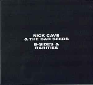 Nick Cave The Bad Seeds B Sides Rarities Digipak CD Discogs